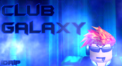 A Gfx Thumbnail For Club Galaxy Not Plublished By Roblox Idrip On - a gfx thumbnail for club galaxy not plublished by roblox idrip