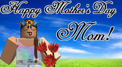 Happy Mothers Day Mom Roblox By Roblox Idrip On Deviantart - ad size your mom roblox