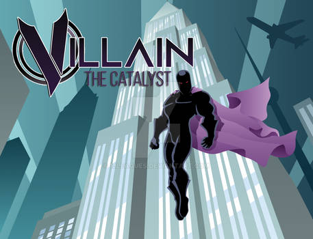 Villain: The Catalyst (Updated with Link)