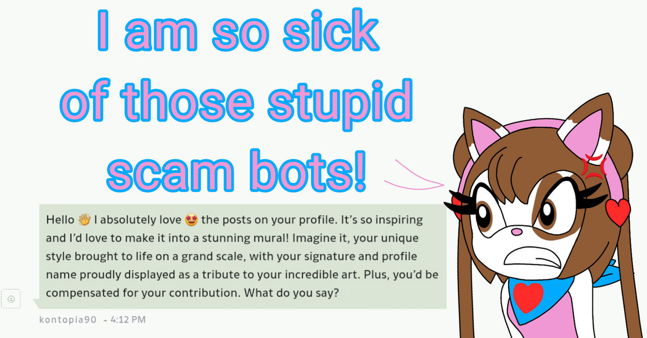 Spamming Deviantart Chat Spam Bots needs to stop (VENT WARNING) by ChelseaKittyGirl on ...