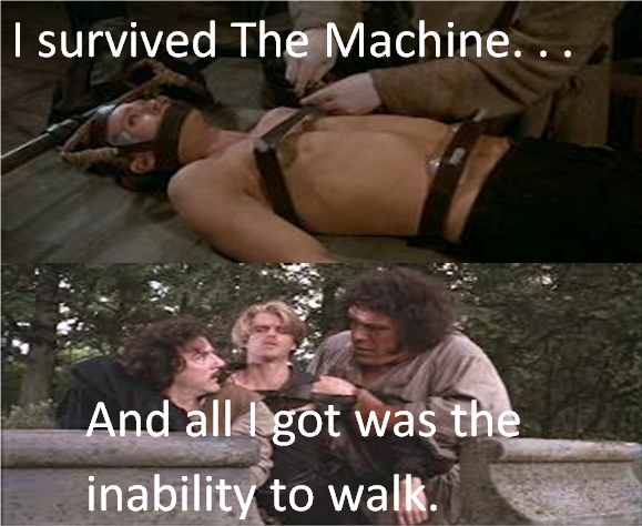 I survived the machine. . .