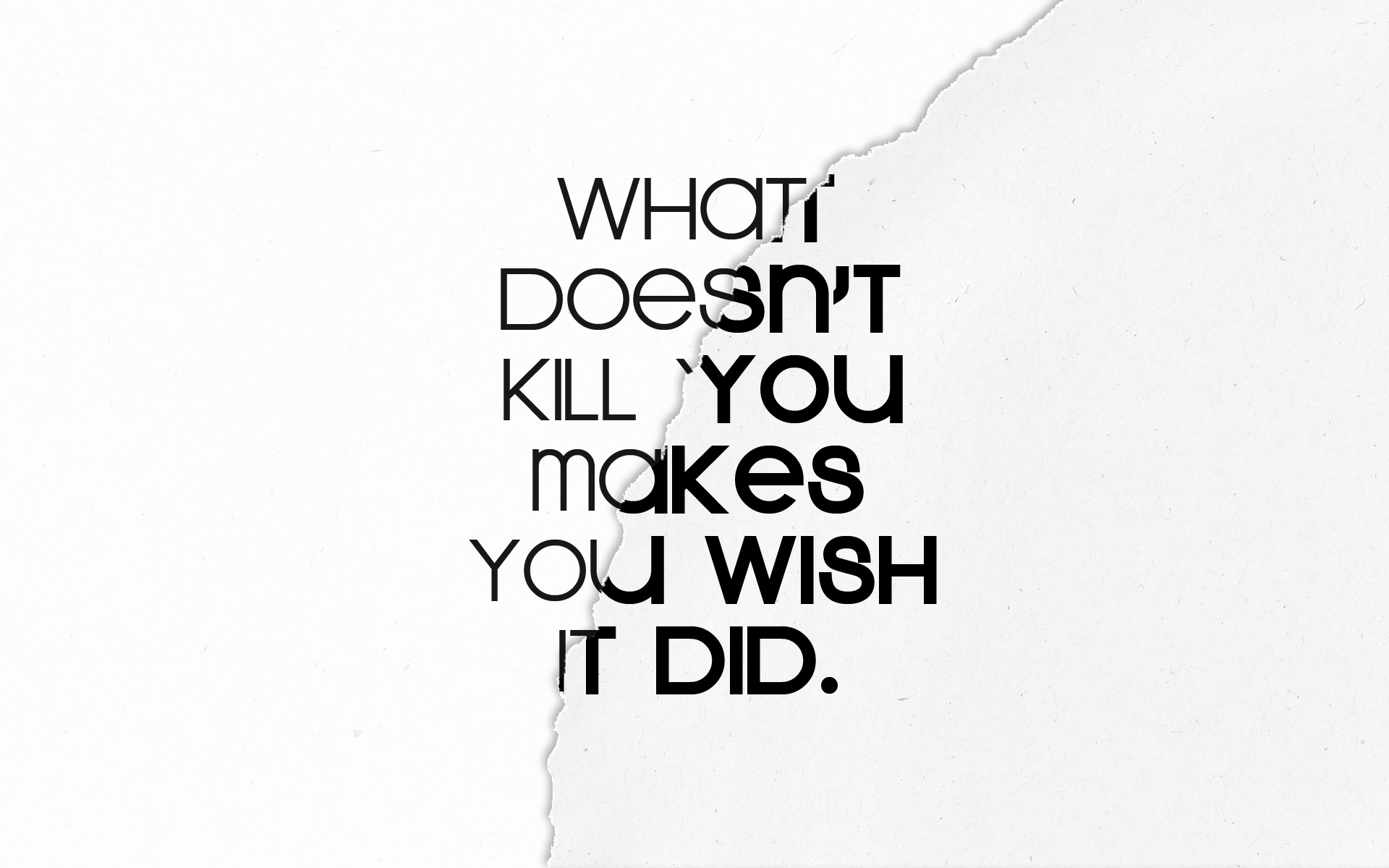 What doesn't kill you