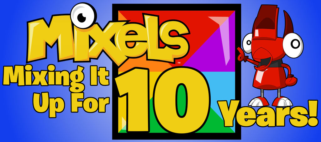 Mixels 10th Anniversary by MattsArtParadise on DeviantArt