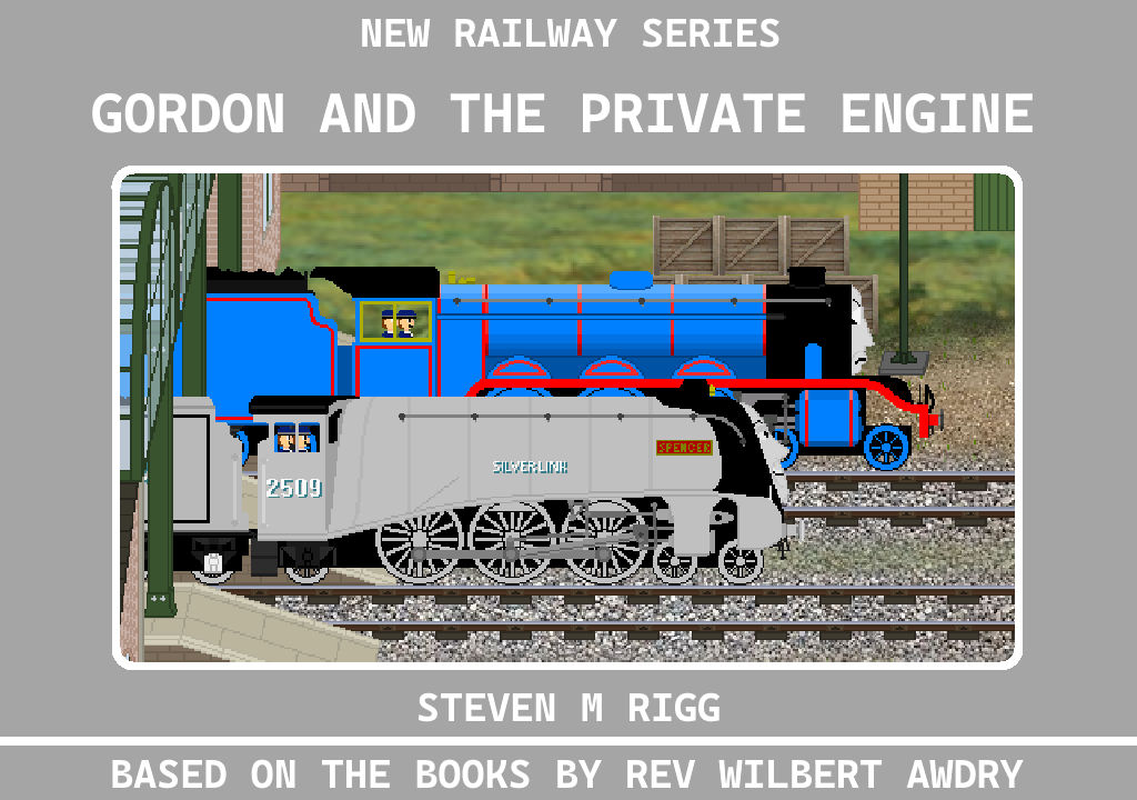 NEW RAILWAY SERIES (GORDON AND THE PRIVATE ENGINE) by JamesFan1991 on ...