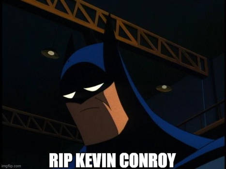 RIP Kevin Conroy