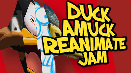 Duck Amuck Reanimate Jam