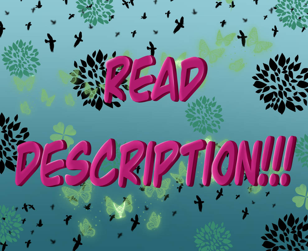 Description Please Please Read Description!! by Fern40 on DeviantArt