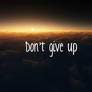 Don't give up