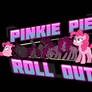 Pinkie Pie Roll Out!