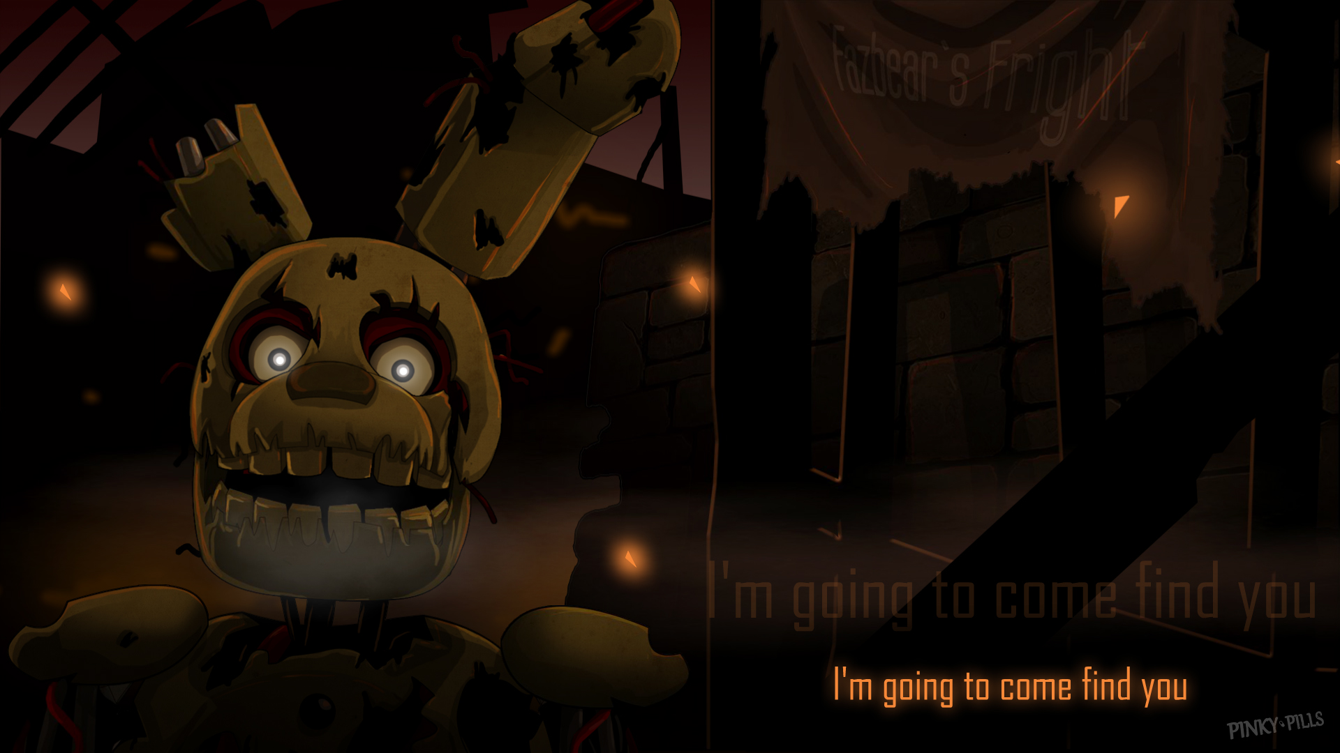 I'm going to come find you