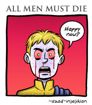 All Men Must die!- PW edition