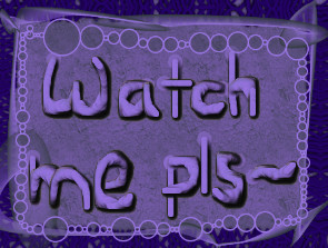 WATCH ME PLEASE