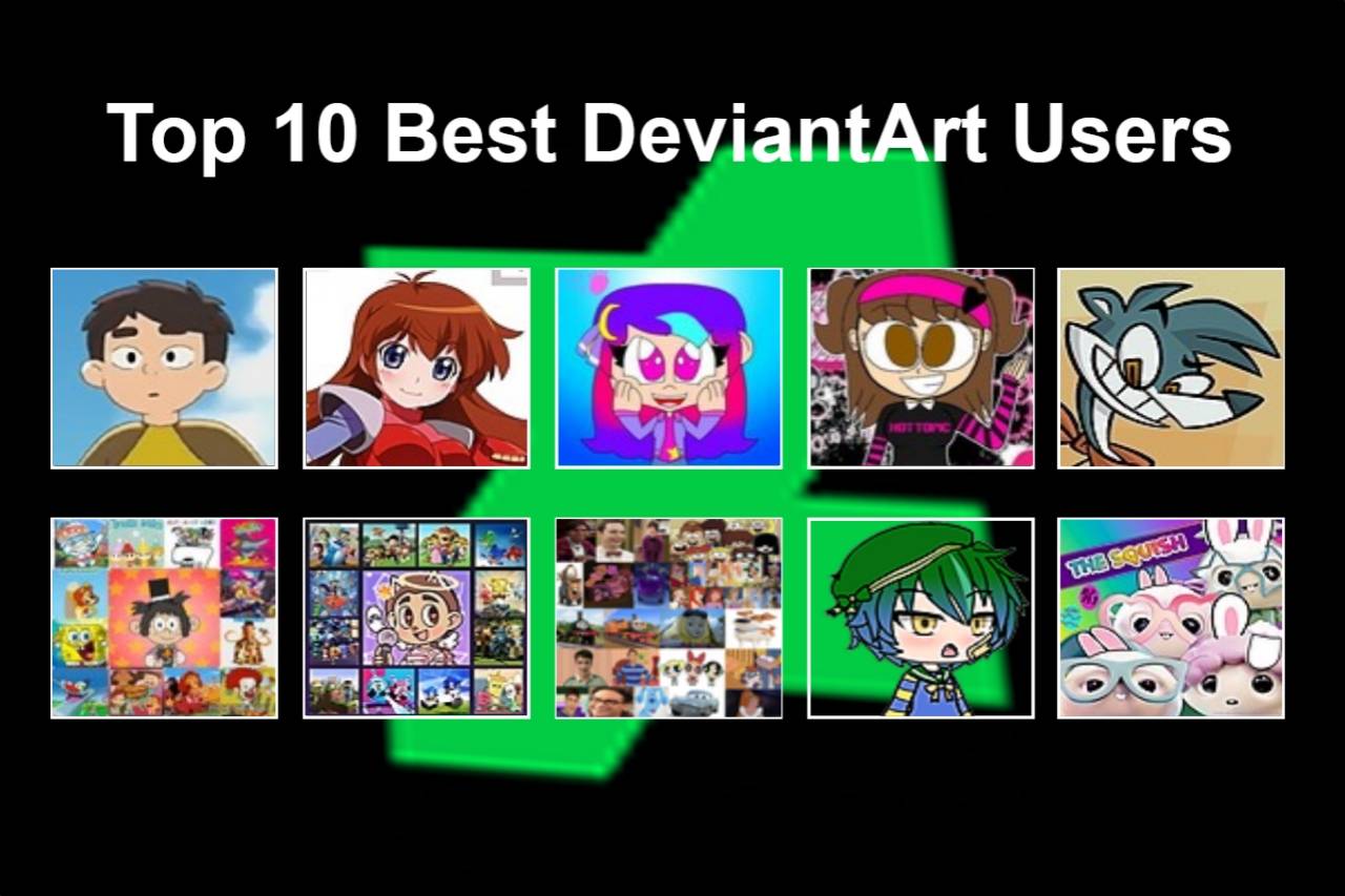 Top 10 BEST Deviantart users by fanbyjazzystar123 on DeviantArt