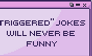 stamp: triggered jokes will never be funny