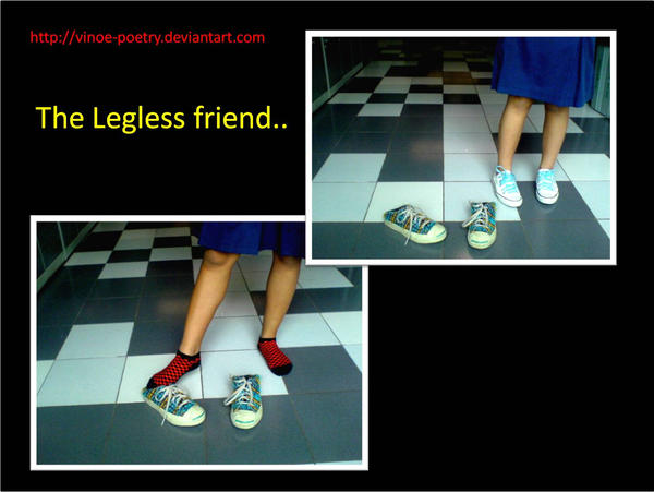 The Legless friend by ViNoE-PoETrY on DeviantArt
