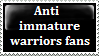 Anti Immature Warriors fans