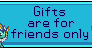 Gifts - Friends Only