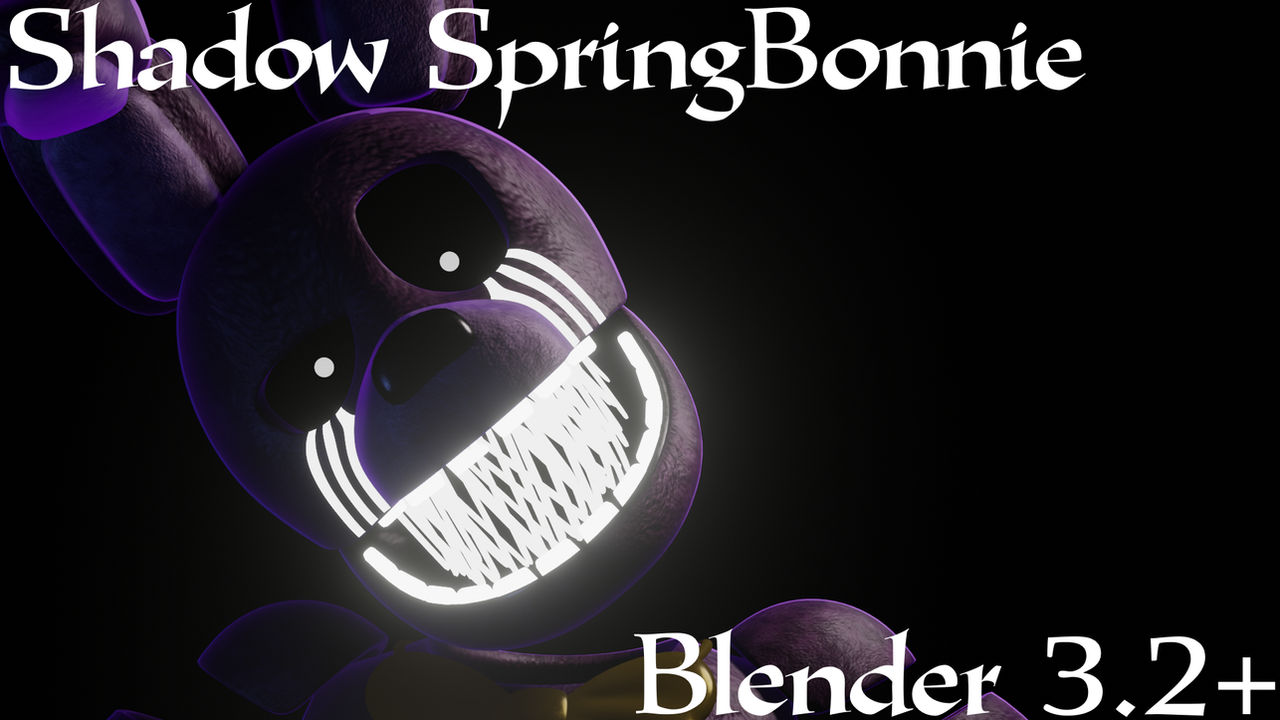 Shadow SpringBonnie Blender 3.2+ Release by GoldBon-Universe on DeviantArt