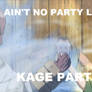 Ain\'t No Party Like a Kage Party!!!