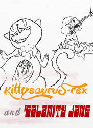 Kittysaurus Rex and Calamity Jane