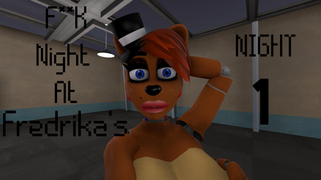 F**K Nights At Fredrika's Night 1 by Danger1652 on DeviantArt