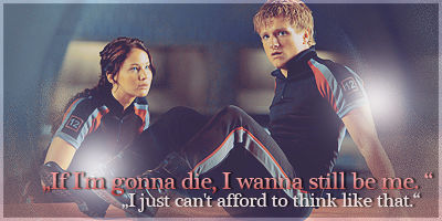 Katniss and Peeta - If I'm gonna die...