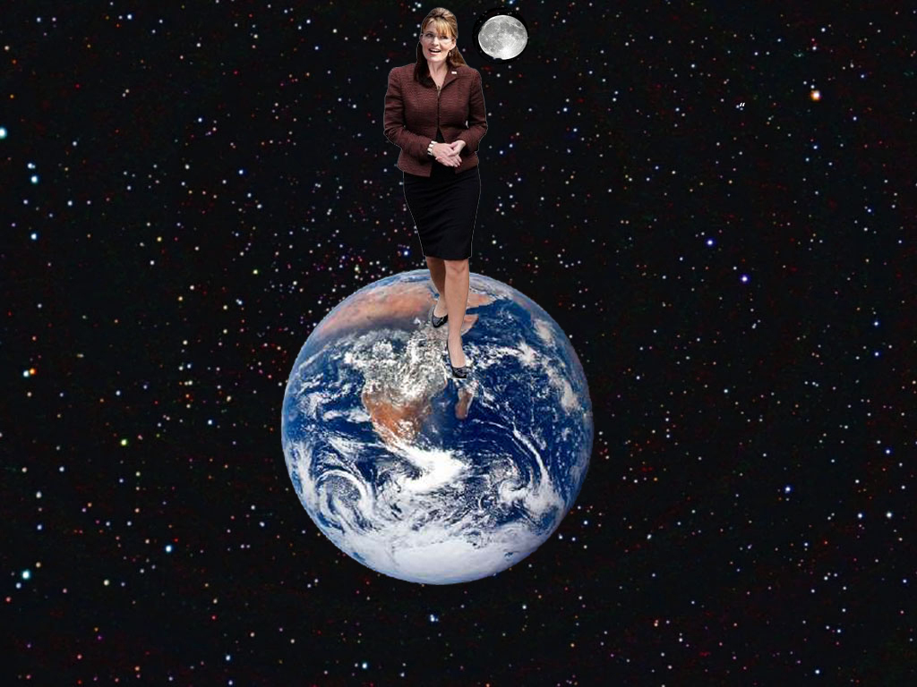 SARAH PALIN RULES  AND STOMPS ON THE EARTH