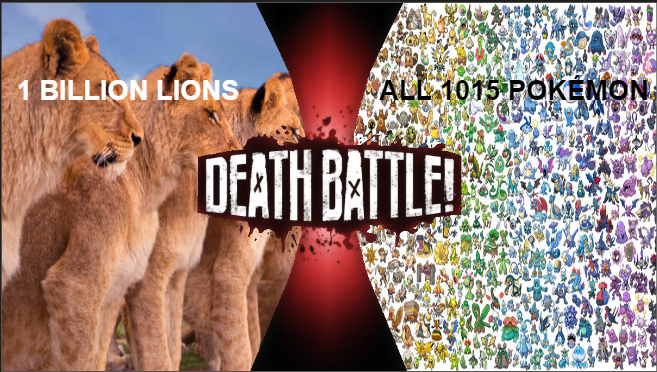 DB: A LOT (1 BILLION LIONS Vs All 1015 POKEMON) by chainiacthemaniac on