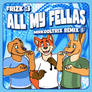 Frizk - ALL MY FELLAS (MrKoolTrix Remix)