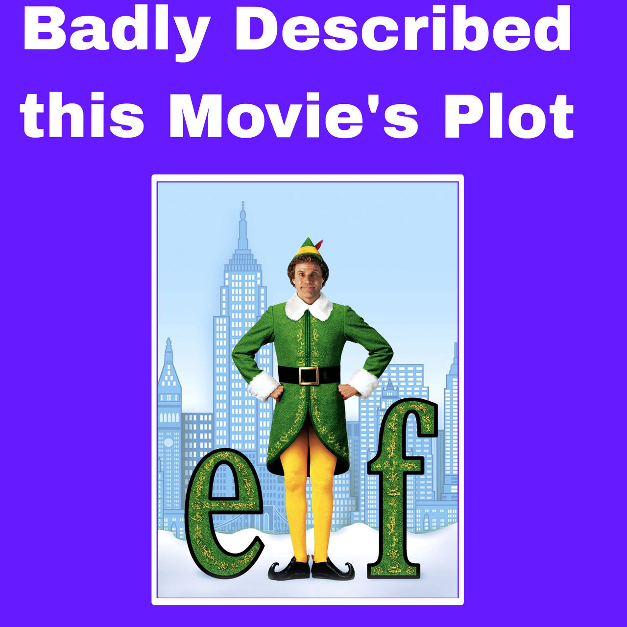 Badly described Elf (2003)'s plot by SupremeVincent2022 on DeviantArt