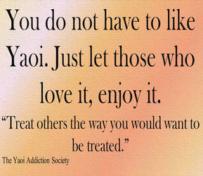 Treat others the way you would like to be treated.