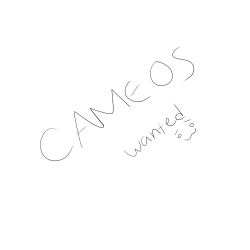 CAMEOS WANTED [P-H-G]