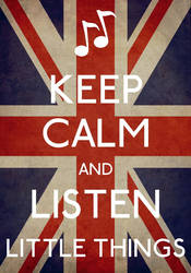 Keep Calm And Listen Little Things
