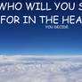 Who will you search for in the heavens?