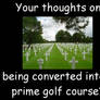 Your thoughts: Normandy cemetery golf course