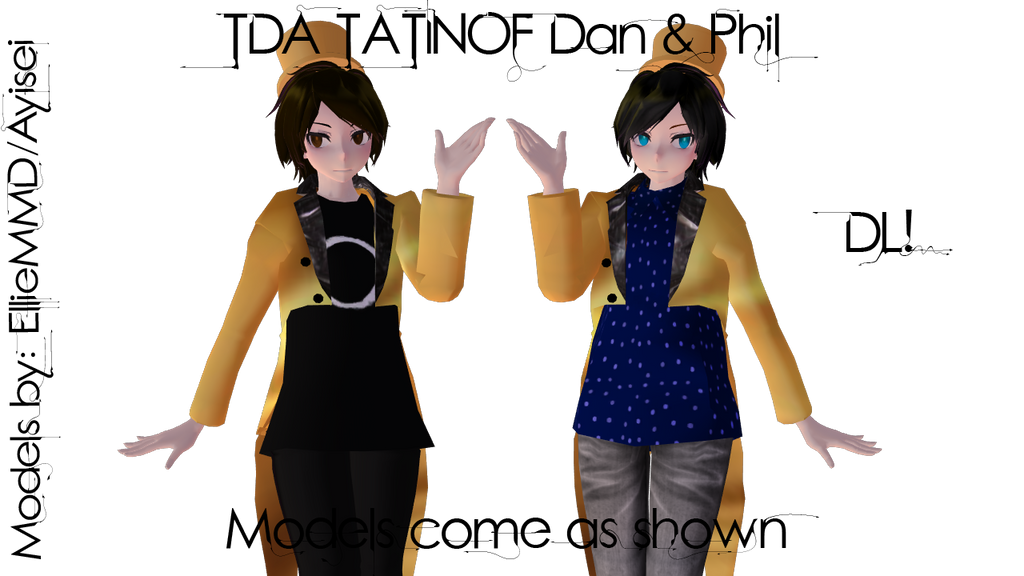 TDA MMD TATINOF Dan and Phil Models [DL BACK UP]