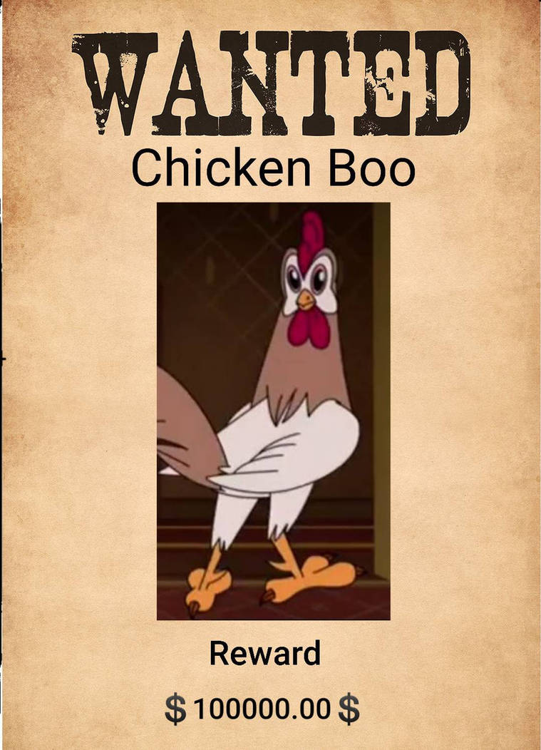 Wanted Chicken boo from Animaniacs by DinosaurHer0 on DeviantArt