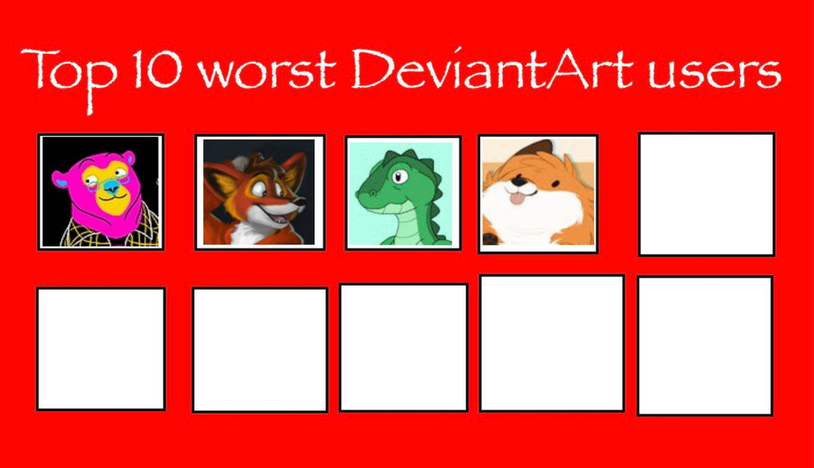 Top 4 Worst Deviantart Users By Damejlb123 On Deviantart Top 4 Worst Deviantart Users By Damejlb123 On Deviantart