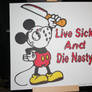 Live Sick Die Nasty