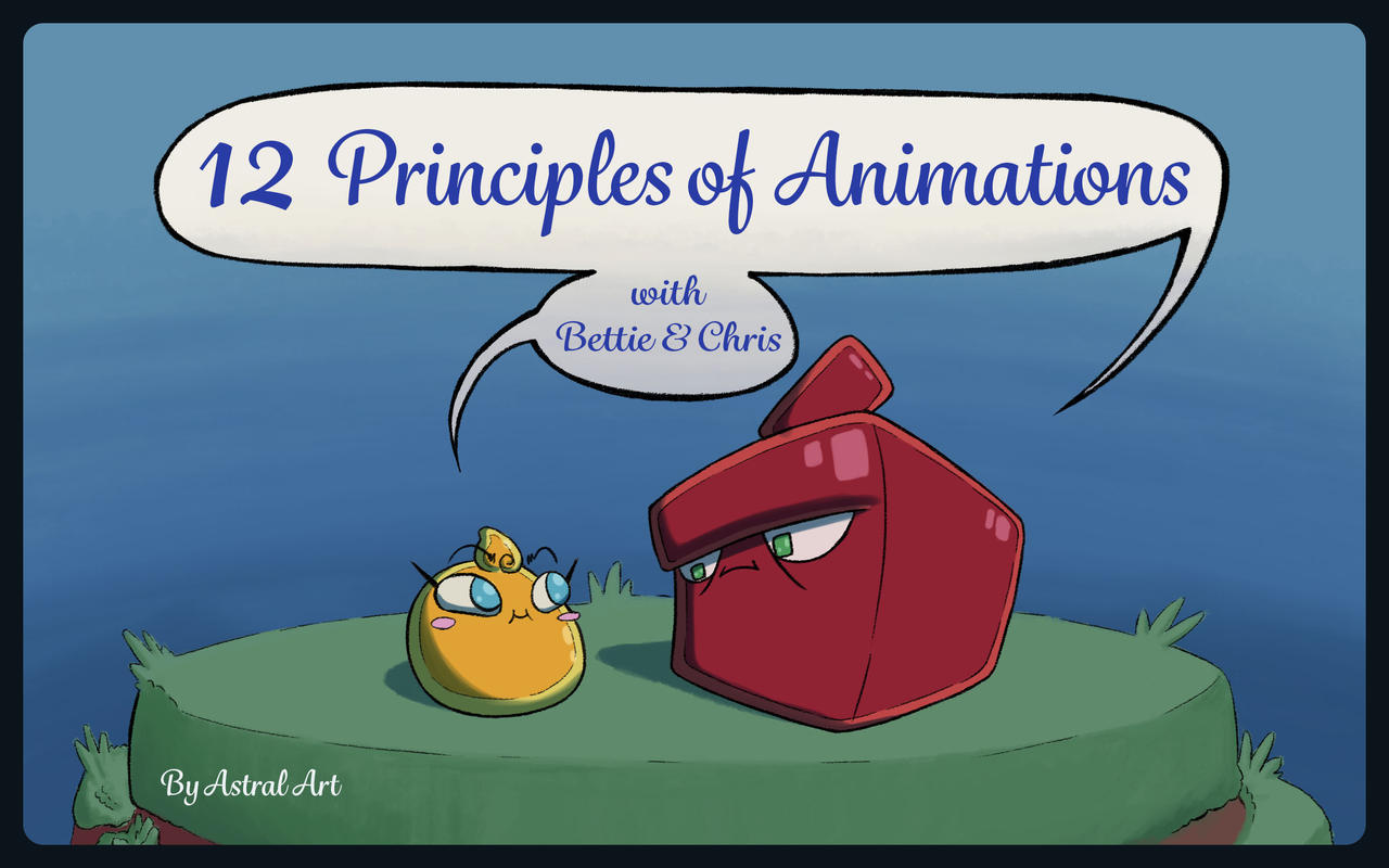 12 Principles of Animation, With Bettie and Chris by XAstralArtisanX on  DeviantArt