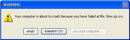 Rude Computer Error stupid error message by sleepygirl80 on DeviantArt