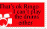 That's OK Ringo...stamp