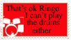 That's OK Ringo...stamp