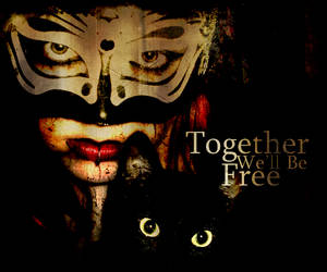 Together we'll be Free