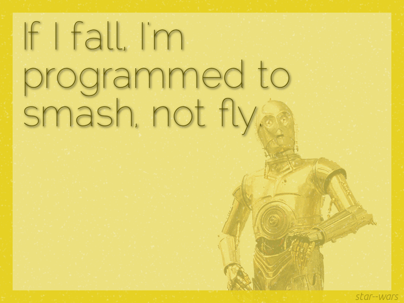 C3PO - I can't fly