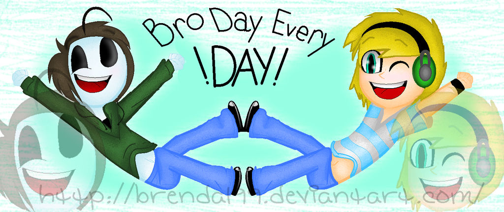 Bro Backgrounds Bro day everyday!! (wallpaper) by Brenda199 on DeviantArt