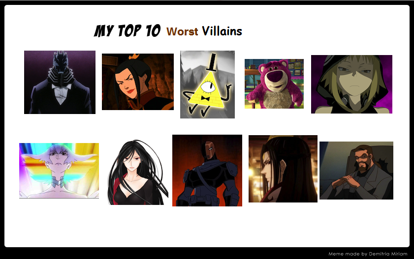 Top 10 Worst Villains Meme By Badboylol On DeviantArt top-10-worst-villains-meme-by-badboylol-on-deviantart
