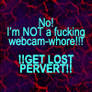 Get lost Pervert