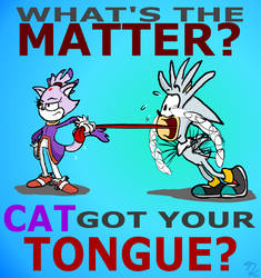 Cat got your tongue?