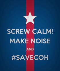 Screw Calm! Make Noise and #SaveCOH